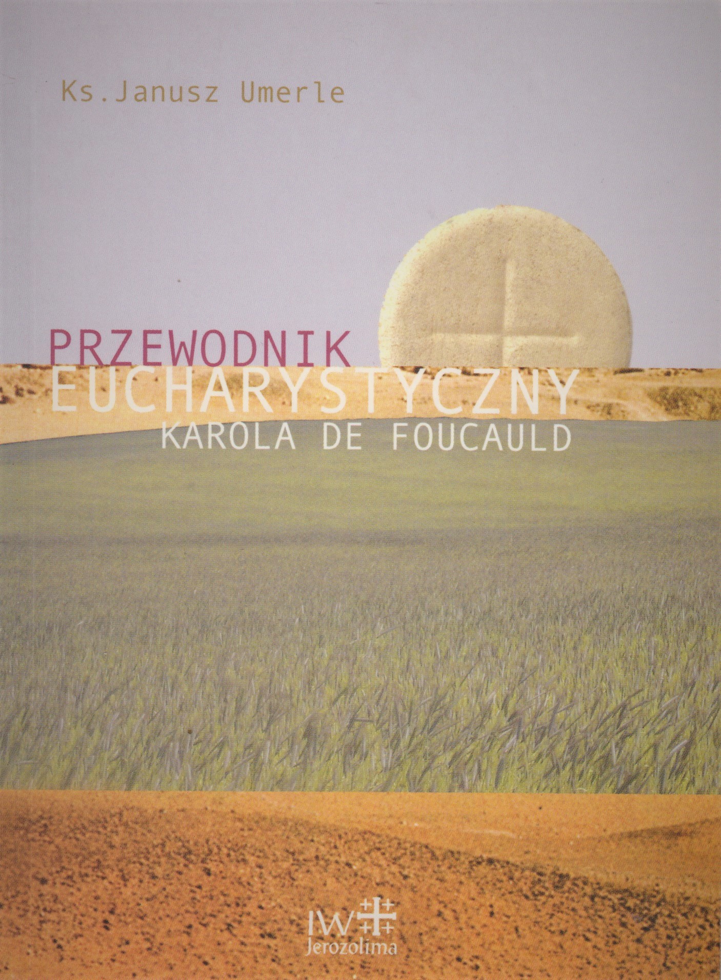 Przewodnik eucharystyczny Karola de Foucauld okładka